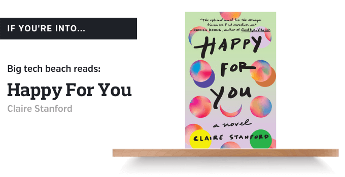 If you're looking for a big tech beach read, try Claire Stanford's 