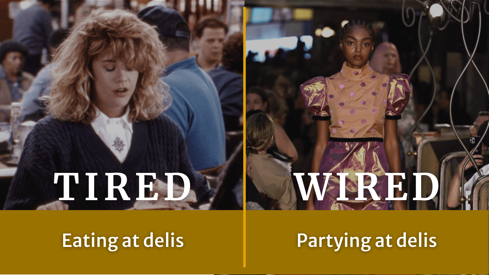 Tired: Eating at delis. Wired: Partying at delis.