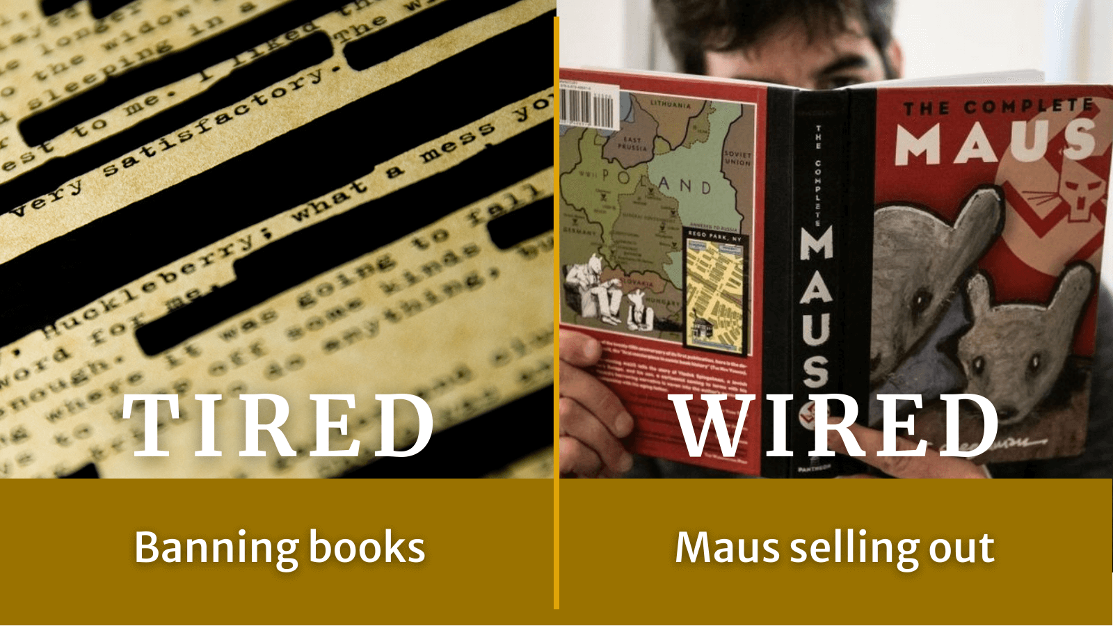 Tired: Banning books. Wired: Maus selling out.