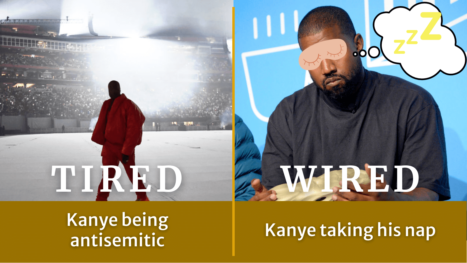 Tired: Kanye being antisemitic. Wired: Kanye taking his nap.