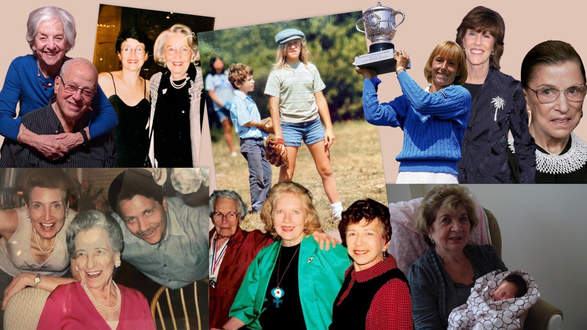 From bottom, counter-clockwise: Dick Goldsmith with his mother, Gertrude Goldsmith; Ida Davidoff, Mary Eastwood and Sonia Pressman Fuentes; Sonia Wasserberger and her great-grandchild, Jordan Jacobs; Ruth Bader Ginsburg; Nora Ephron; Martina Navratilova; Thea Breite; Anita Emmerich Hyman and her daughter Judith Darsky; Ira and Rona Kellman. (Photos courtesy of friends and family and by Michael Loccisano, Mark Wilson and Steve Powell/Allsport via Getty Images. Collage by Matthew Litman)