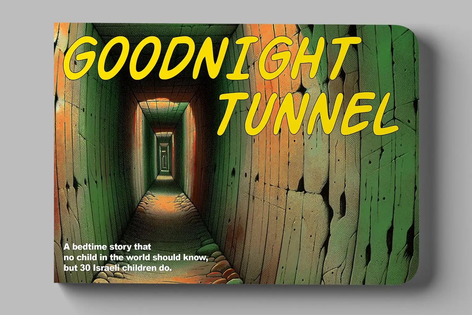 <i>Goodnight Tunnel</i> reimagines the children's classic <i>Goodnight Moon</i> with bedtime terrors for the children kidnapped by Hamas.