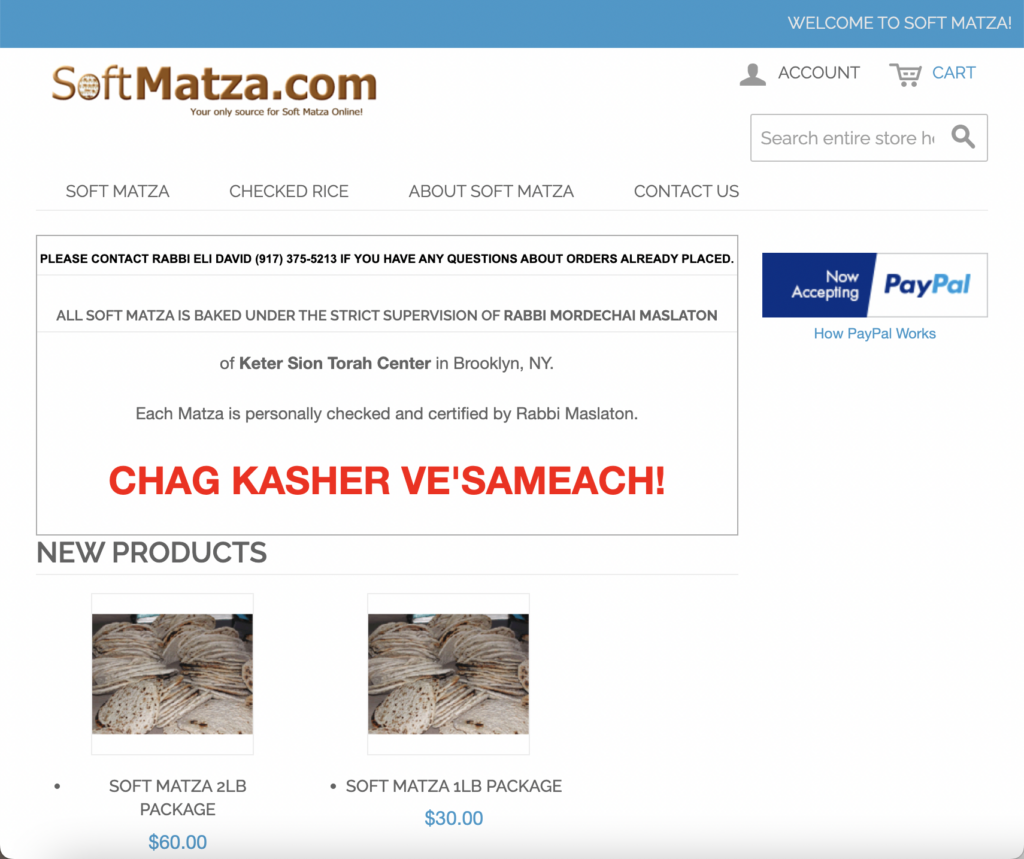 A screenshot of a webste that reads "softmatza.com: your only source for soft matza online!" It has links for "soft matza," "checked rice," "about soft matza," and "contact us," and a notice that says "Please contact rabbi eli david if you have any questions: all soft matza is baked under the strict supervision of rabbi mordechai maslaton of Keter Sion Torah Center in Brooklyn, NY. Each Matza is personally checked and certified by Rabbi Maslaton. CHAG KASHER VE'SAMEACH!"
