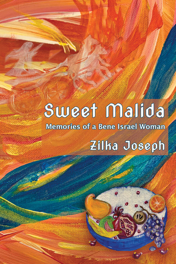 An orange and green painted book cover with a bowl full of rice, dried fruits, mango, and grapes in the bottom right corner. In the middle, the words "Sweet Malida: Memories of a Bene Israel Woman. Zilka Joseph."