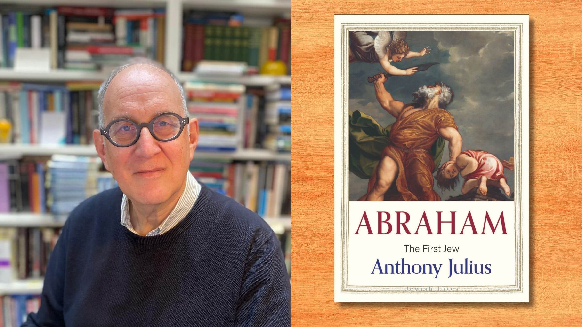 Anthony Julius' <i>Abraham: The First Jew</i> makes a case for two Abrahams with radically different ways of being.
