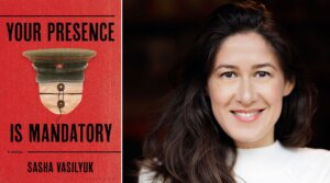 Sasha Vasilyuk’s debut novel, “Your Presence Is Mandatory,” is about a Ukrainian Jewish World War II veteran with a terrible secret. (Bloomsbury)